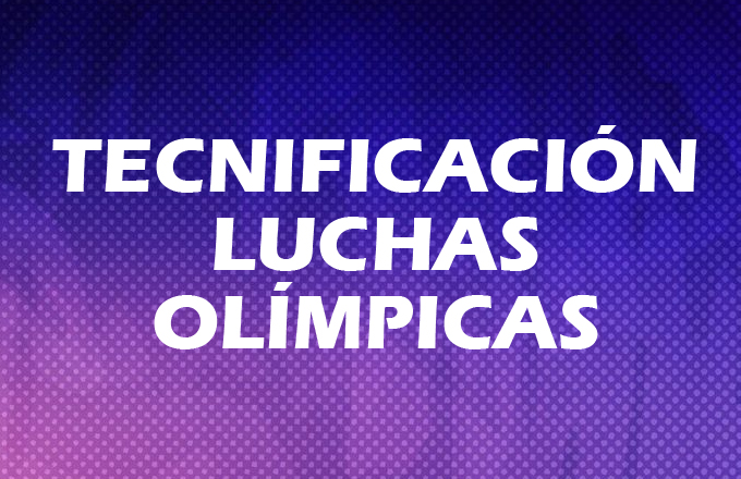 TECNIFICACIONES LUCHAS OLÍMPICAS